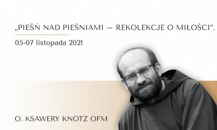 REKOLEKCJE Z O. KSAWERYM KNOTZEM OFM
